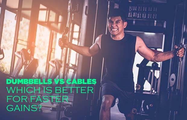 Dumbbells vs Cables